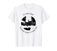 If I Get Lost Please Don't Find Me (Hiking Graphic) T-Shirt