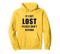 If I Get Lost Please Don't Return - Sarcastic Travel Quote Pullover Hoodie