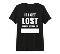 If I Get Lost Please Return to - Family Reunite Fill Blank Premium T-Shirt