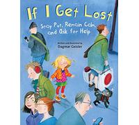 If I Get Lost: Stay Put, Remain Calm, and Ask for Help