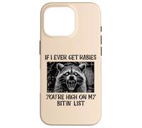 If I Get Rabies Youre My Bitin List Funny Saying Men Women Case for iPhone 16 Pro