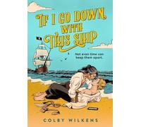 If I Go Down With This Ship: A Thrilling, High Stakes Pirate Romance that will Keep You Turning the Pages