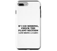 If I Go Missing, Check The Plant Section Funny Gardener Case for iPhone 7 Plus/8 Plus
