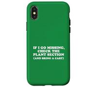 If I Go Missing, Check The Plant Section Funny Gardener Case for iPhone X/XS