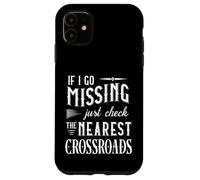 If I Go Missing Just Check The Nearest Crossroads SPN Humor Case for iPhone 11