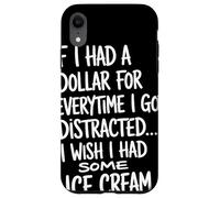 If I Had A Dollar For Everytime I Got Distracted Humor Quote Case for iPhone XR
