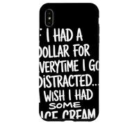 If I Had A Dollar For Everytime I Got Distracted Humor Quote Case for iPhone XS Max