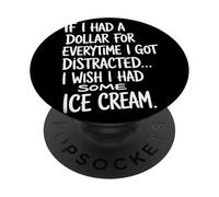 If I Had A Dollar For Everytime I Got Distracted Humor Quote PopSockets Adhesive PopGrip