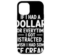If I Had A Dollar For Everytime I Got Distracted Quote Humor Case for iPhone 12/12 Pro