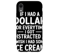 If I Had A Dollar For Everytime I Got Distracted Quote Humor Case for iPhone XR