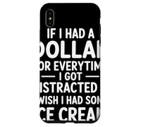 If I Had A Dollar For Everytime I Got Distracted Quote Humor Case for iPhone XS Max