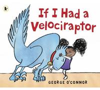 If I Had a Velociraptor