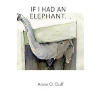 If I Had an Elephant...