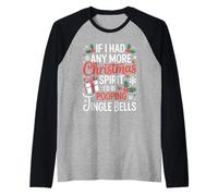 If I Had Any More Christmas Spirit I'd Poop Jingle Bells Raglan Baseball Tee