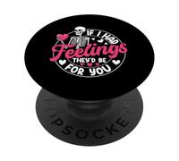 If I Had Feelings They'd Be For You PopSockets Adhesive PopGrip
