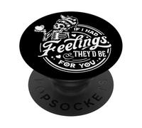 If I Had Feelings They'd Be For You Skeleton PopSockets Adhesive PopGrip