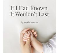 If I Had Known It Wouldn't Last: A Parent's Reflection on the Little Moments That Fade