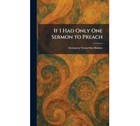 If I Had Only One Sermon to Preach: Sermons by Twenty-One Ministers