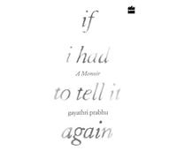 If I Had to Tell It Again: A Memoir