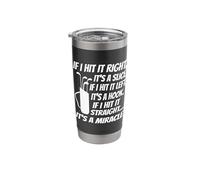 If I Hit Right It's A Slice Golf Player Golfing Golf Course Stainless Steel Insulated Tumbler