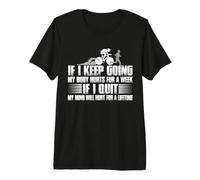 If I Keep Going My Body Hurts for A Week Triathlon Premium T-Shirt