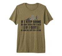 If I Keep Going My Body Hurts for A Week Triathlon Premium T-Shirt