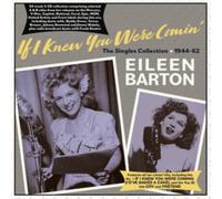 Eileen Barton - If I Knew You Were Comin' - The Singles Collection 1944-62