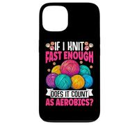 If I Knit Fast Enough Does It Count As Aerobics Case for iPhone 13