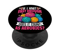 If I Knit Fast Enough Does It Count As Aerobics PopSockets Adhesive PopGrip