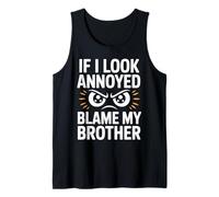 If I Look Annoyed Blame My Brother Kids Boys Funny Saying Tank Top