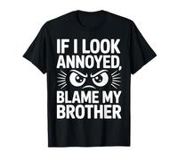 If I Look Annoyed Blame My Brother Kids Boys Funny Siblings T-Shirt