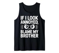 If I Look Annoyed Blame My Brother Kids Boys Funny Siblings Tank Top
