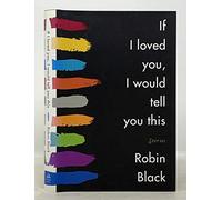 If I Loved You, I Would Tell You This: Stories