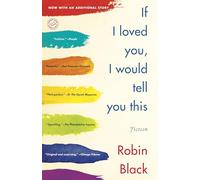 If I Loved You, I Would Tell You This: Stories