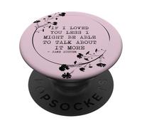 If I Loved You Less Jane Austen Quote Idea PopSockets Adhesive PopGrip