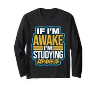 If I’m Awake I’m Studying Japanese Language Kanji Long Sleeve T-Shirt