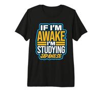 If I’m Awake I’m Studying Japanese Language Kanji Premium T-Shirt