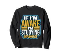 If I’m Awake I’m Studying Japanese Language Kanji Sweatshirt