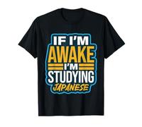 If I’m Awake I’m Studying Japanese Language Kanji T-Shirt