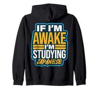 If I’m Awake I’m Studying Japanese Language Kanji Zip Hoodie