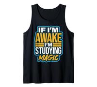 If I’m Awake I’m Studying Magic Tricks Illusionist Humor Tank Top