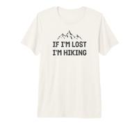 If I’m Lost, I’m Hiking | Hiker Adventures Premium T-Shirt