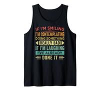 If I’m Smiling - I’m Doing Something Really Bad Tank Top