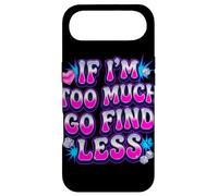 If I’m Too Much Go Find Less Statement Design Case for iPhone Air