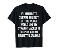 If i manage to survive the rest of the week - Funny Office T-Shirt