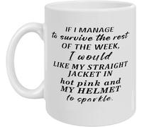 “If I Manage to Survive The Rest of The Week” Mug - 11 Oz White Novelty Ceramic Drinking Cup | Office Desk Decor Gift for Friends/Coworkers (Men/Women)