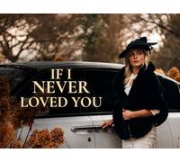 If I Never Loved You