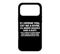 If I Offend You Cry Me A River Funny Sarcastic Attitude Text Case for iPhone 17 Pro Max