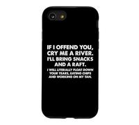 If I Offend You Cry Me A River Funny Sarcastic Attitude Text Case for iPhone SE (2020) / 7/8