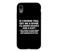 If I Offend You Cry Me A River Funny Sarcastic Attitude Text Case for iPhone XR